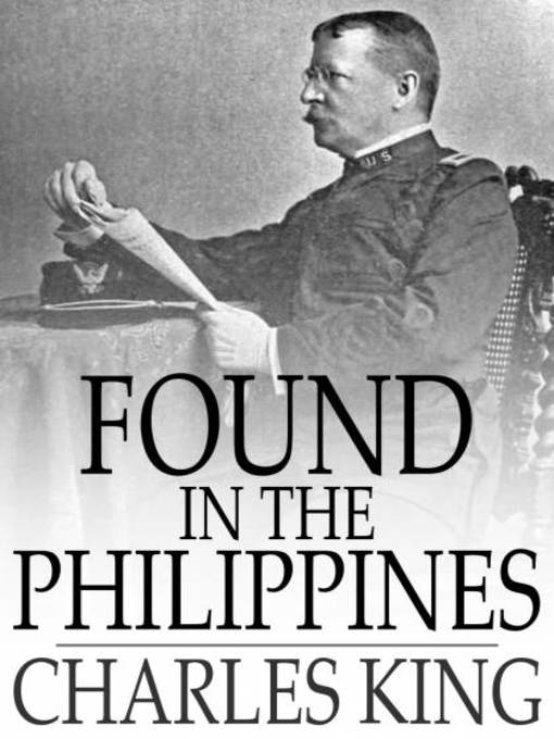 Title details for Found in the Philippines by Charles King - Wait list